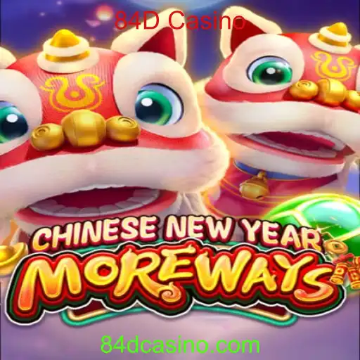 Descubra o Fascinante Game 'CHINESENEWYEARMOREWAYS' no 84D Casino
