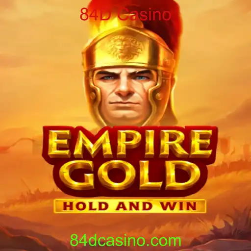 EmpireGold: Conheça o Jogo de Casino que Está Dominando o 84D Casino