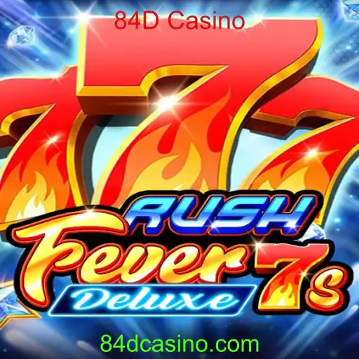 Descubra a Emoção de RushFever7sDeluxe no 84D Casino